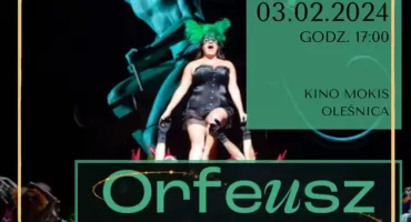 Oleśnickie Spotkania Muzyczne - kinowy koncert ,,Orfeusz w piekle