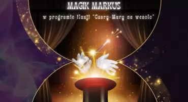 MOKiS zaprasza - magiczny pokaz iluzji Magika Markusa