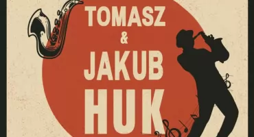 Wakacyjne Spotkania z Muzyką - koncert Tomasza i Jakuba Huka